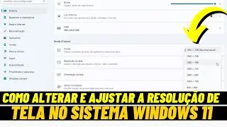 COMO ALTERAR E AJUSTAR A RESOLU&Ccedil;&Atilde;O DE TELA NO SISTEMA WINDOWS 11