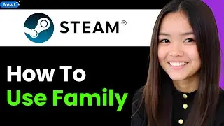 How To Use Steam Family 2026 (Step By Step)
