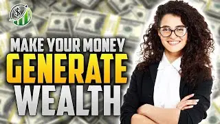 5 Ways To Make Your Money Generate Wealth