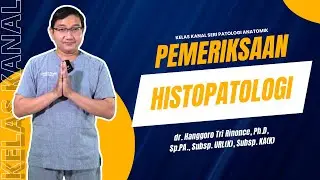 Patologi Anatomik Part 2 - Pemeriksaan Histopatologi