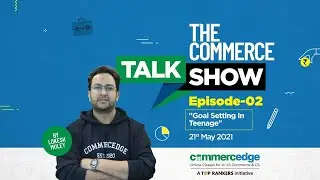 Goal Setting In Teenage | The Commerce Talk Show | COMMERCEDGE