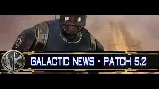 Lets Play SWTOR ★ Patch 5.2 ★ Galactic News #001