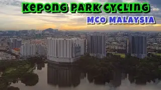 Kepong Metropolitan Park Cycling| MCO Malaysia| Drone View Park
