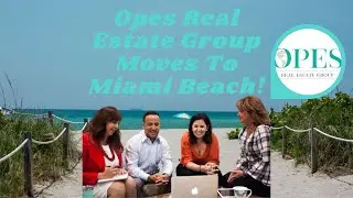 Welcome to Miami Beach - Opes Real Estate Group Has Moved!