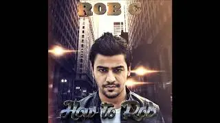 Rob C - My Whole Life (feat. Sikander Kahlon) | Punjabi Rap (2015)