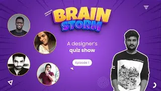 Brainstorm - A designer's Quiz Show S1E1 ft Aakansha, Evans, Asheesh & Pankaj