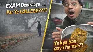 EXAM dene aaye....., Par ye COLLEGE???😕😧 | Ye maine kya bana Diya???🙄🙄 | vlog |#vlog 