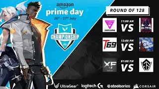 AMAZON PRIME DAY VALORANT CHAMPIONSHIP | ROUND OF 128 | DAY 1