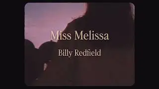 Miss Melissa by Billy Redfield (Official Music Video)