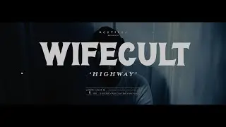 Wifecult - Highway (Official Video)