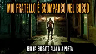 Mio fratello È Scomparso in un Parco Nazionale 5 anni fa. Ieri ha bussato alla mia Porta