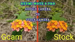 Redmi Note 9 pro google camera vs stock camera | Redmi note 9 pro Gca | Tech 4 Camera