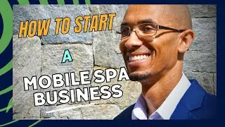 How to Start a Mobile Spa Business (What You Need to Know) | Divinity Cross