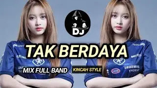 TAK BERDAYA DANGDUT VERSI REMIX FULL BAND 🔥