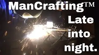 ManCrafting&trade; until late into the night.