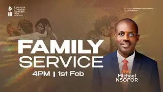 FAMILY SERVICE || REV. MICHAEL NSOFOR ||  FEBRUARY 1, 2026