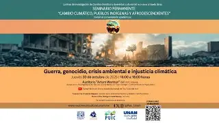 Guerra, genocidio, crisis ambiental e injusticia clim&aacute;tica | #Conversatorio