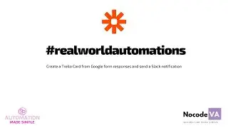 Real-world automation using Google Forms, Trello and Slack