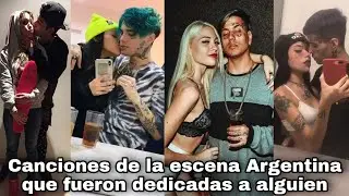 Canciones de la escena urbana Argentina que fueron dedicadas a alguien !