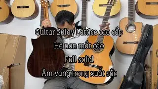 Review of Spanish High-End Sulayr Lattice Full Solid Classic Guitar - Comparison with Saers S9CD