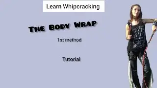 Whip Tutorial - The body wrap