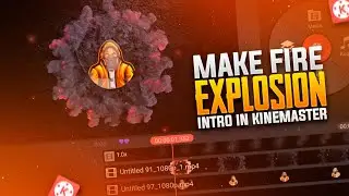Fire Explosion Intro In Kinemaster ll Kinemaster Tutorial