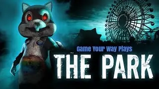 Game Your Way Plays: The Park. Please Read Description First.