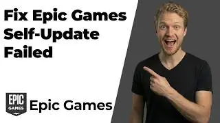 How To Fix Epic Games Self-Update Failed (Easy Guide)
