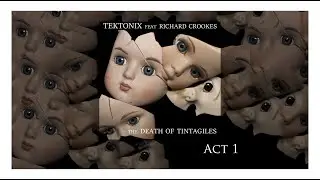 The Death of Tintagiles Act 1 by Tektonix (feat. Richard Crookes on Clarinet)