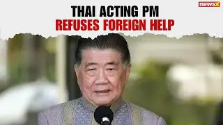 Thailand Rejects US, China Mediation in Cambodia Conflict: Acting PM Warns of War