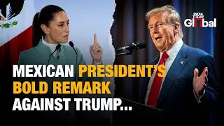 Live: Mexican President Delivers Strong Remark Against Donald Trump | US-Mexico Relations