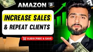 How to Set Up Subscribe & Save on Amazon to Increase Sales & Repeat Buyers