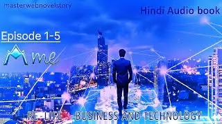 Episode 1-5 Re- life business& Technology.|| 