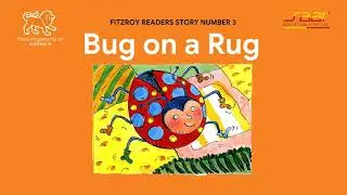 Fitzroy Readers Story 3 : Bug on a Rug