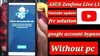 Asus(x00rd) ZenFone Lite L1 frp bypass || YouTube update problem solution|| latest trick💯