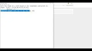 Sort the items in a list based on its remainders and print it.