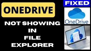 OneDrive не отображается в проводнике Windows 11 / 10 Исправлено