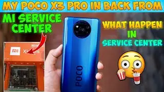 😍 FINALLY MY POCO X3 PRO IS BACK FROM MI SERVICE CENTER | WHAT HAPPEN IN POCO SERVICE CENTER 🙄