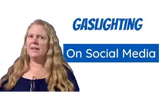 Are You Being Gaslighted on Social Media?  Social Media Gaslighting