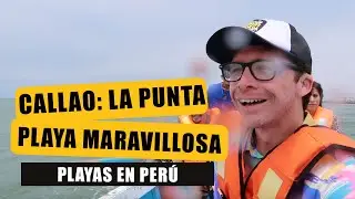 CALLAO: LA PUNTA ES UN LUGAR MARAVILLOSO | PLAYAS EN PERÚ