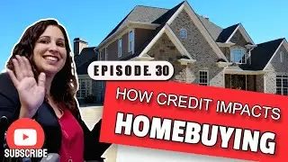 How Credit Impacts Homebuying | Episode 30 | YMA Nation Podcast