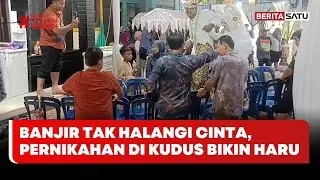 Banjir Tak Halangi Cinta, Pernikahan di Kudus Bikin Haru #beritasatu