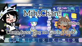 como fazer dog no Gacha Club (Mih!,Chan!!) deixe seu like e se inscreve PM  v&iacute;deo do canal🙂