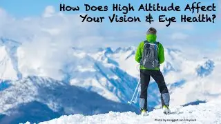 How does high altitude affect your vision and eye health?