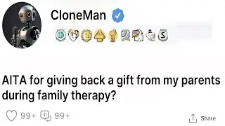 AITA for giving back a gift from my parents during family therapy?