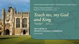 Teach me, my God and King ('Sandys') | The Choir of Trinity College Cambridge