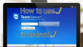 How to use TeamViewer in Android mobile?