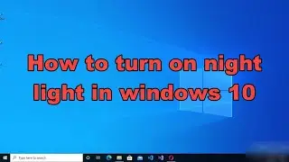 How to turn on night light in windows 10