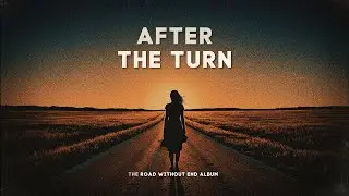 After the Turn | Dreamy Country Pop Song | Road Without End