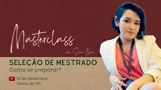 MESTRADO: Como se preparar para 2024?